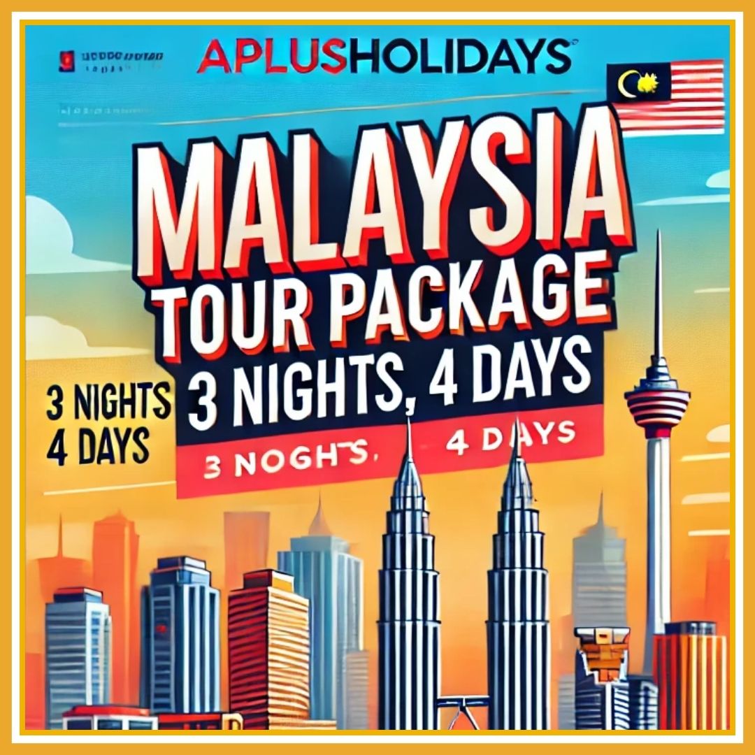 Best Malaysia Tour Package – 3 Nights, 4 Days